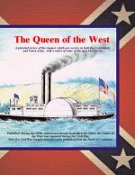 Queen of the West: A pictorial review of the steamer which saw service in both the Confederate and Union Army. with a roster of some of t