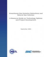 Greenhouse Emission Reductions and Natural Gas Vehicles: A Resource Guide on Technology Options and Project Development
