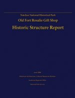 Natchez National Historical Park Old Fort Rosalie Gift Shop- Historic Structure Report