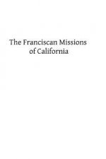 The Franciscan Missions of California