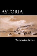 Astoria: Anecdotes of an Enterprise Beyond the Rocky Mountains