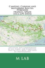 Camping, Caravan and Motorbike Routes: PYRENEES - FRANCE, SPAIN (incl.GPS DATA)