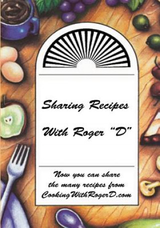 Sharing Recipes With Roger 
