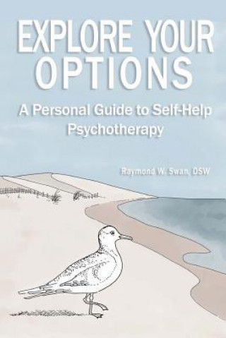 Explore Your Options: A Personal Guide to Self-Help Psychotherapy