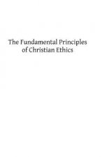The Fundamental Principles of Christian Ethics