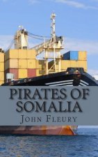 Pirates of Somalia: The Hijacking and Daring Rescue of MV Maersk Alabama