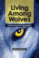Living Among Wolves: When the will to survive is pushed to the limit