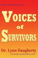 Child Molestation Stories: Voices of Survivors: of Child Sexual Abuse (Molestation, Rape, Incest)