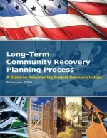 Long-Term Community Recovery Planning Process - A Guide to Determining Project Recovery Values