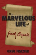 The Marvelous Life of Jack Casali