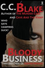 Bloody Business: Thrilling Tales of Undead Danger