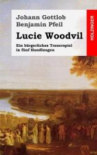 Lucie Woodvil: Ein bürgerliches Trauerspiel in fünf Handlungen