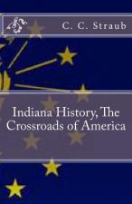Indiana History, The Crossroads of America