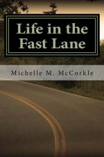 Life in the Fast Lane: Part of the Fast Lane Series