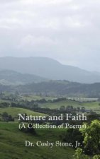 Nature and Faith: (A Collection of Poems)