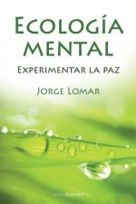 Ecologia Mental. Experimentar la Paz