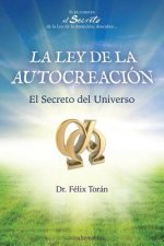 La Ley de la autocreacion: El Secreto del Universo