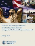 Overview: ESF and Support Annexes Coordinating Federal Assistance In Support of the National Response Framework