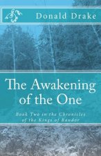 The Awakening of the One: Book Two in the Chronicles of the Kings of Randor
