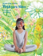Aprende, juega, practica: Yoga para ni?os.