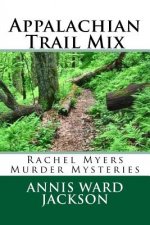 Appalachian Trail Mix: Rachel Myers Murder Mysteries