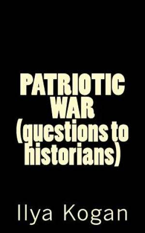 PATRIOTIC WAR (questions to historians)