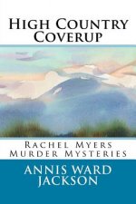 High Country Coverup: Rachel Myers Murder Mysteries