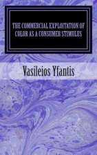 The Commercial Exploitation of Color as a Consumer Stimulus