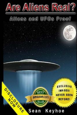Are Aliens Real? Aliens and UFOs Proof