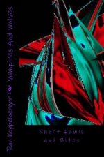 Vampires And Wolves: Short Howls and Bites