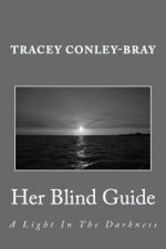 Her Blind Guide: A Light In The Darkness