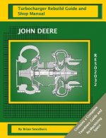 John Deere 6081H RE502032: Turbocharger Rebuild Guide and Shop Manual