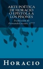 Arte poética de Horacio o Epistola a los Pisones: Traducción de Fernando Lozano, 1777
