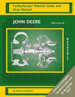 John Deere 6081H Gen Set RE505817: Turbocharger Rebuild Guide and Shop Manual