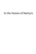In the Homes of Martyrs