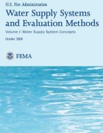 Water Supply Systems And Evaluation Methods- Volume I: Volume I: Water Supply System Methods