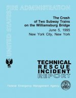 The Crash of Two Subway Trains on the Williamsburg Bridge- New York City, NY: Technical Rescue Incident Report