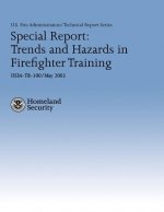Special Report: Trends and Hazards in Firefighter Training