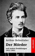 Der Mörder: und andere Erzählungen 1911-1931