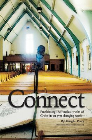 Connect: Proclaiming the timeless truths of Christ in an ever-changing world