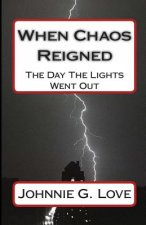 When Chaos Reigned: The Day The Lights Went Out