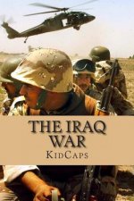 The Iraq War: A History Just For Kids!