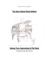 The John Colianni Piano Method: Volume Two: Improvising At The Piano
