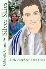 Silver Skies (Parts One and Two): Bible Prophecy Love Story