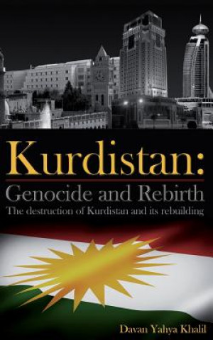 Kurdistan: Genocide and Rebirth: The destruction of Kurdistan and its rebuilding