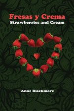 Fresas y Crema: Strawberries and Cream: Based on a True Story