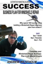 Success Business Plan for Windshield Repair: Building a business plan for your Windshield Repair startup