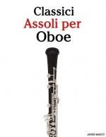 Classici Assoli Per Oboe: Facile Oboe! Con Musiche Di Brahms, Handel, Vivaldi E Altri Compositori