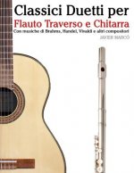 Classici Duetti Per Flauto Traverso E Chitarra: Facile Flauto Traverso! Con Musiche Di Brahms, Handel, Vivaldi E Altri Compositori