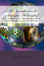An Introduction to Analytic Philosophy: Paradoxes, Arguments and Contemporary Problems